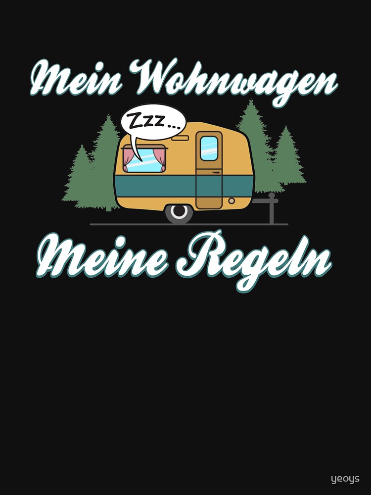 Mein Wohnwagen Meine Regeln - Lustiges Camping Geschenk by yeoys