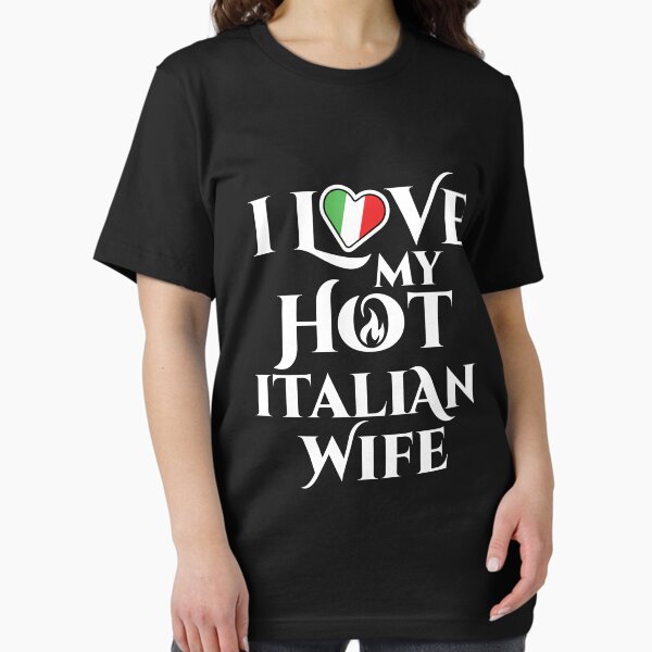 Item preview, I Love My Hot Italian Wife designed and sold by jaygo.