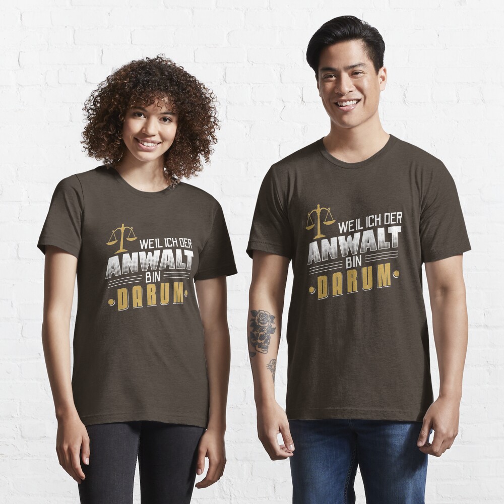Weil Ich Der Anwalt Bin Darum - Lustiges Anwalt Geschenk Essential T-Shirt