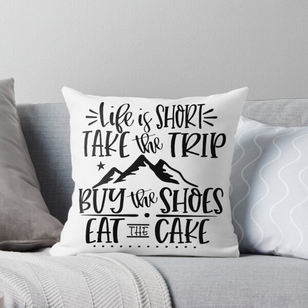 Item preview, Life Is Short, Take The Trip, Buy The Shoes, Eat The Cake! Black Text Quote designed and sold by MysticMagpie.