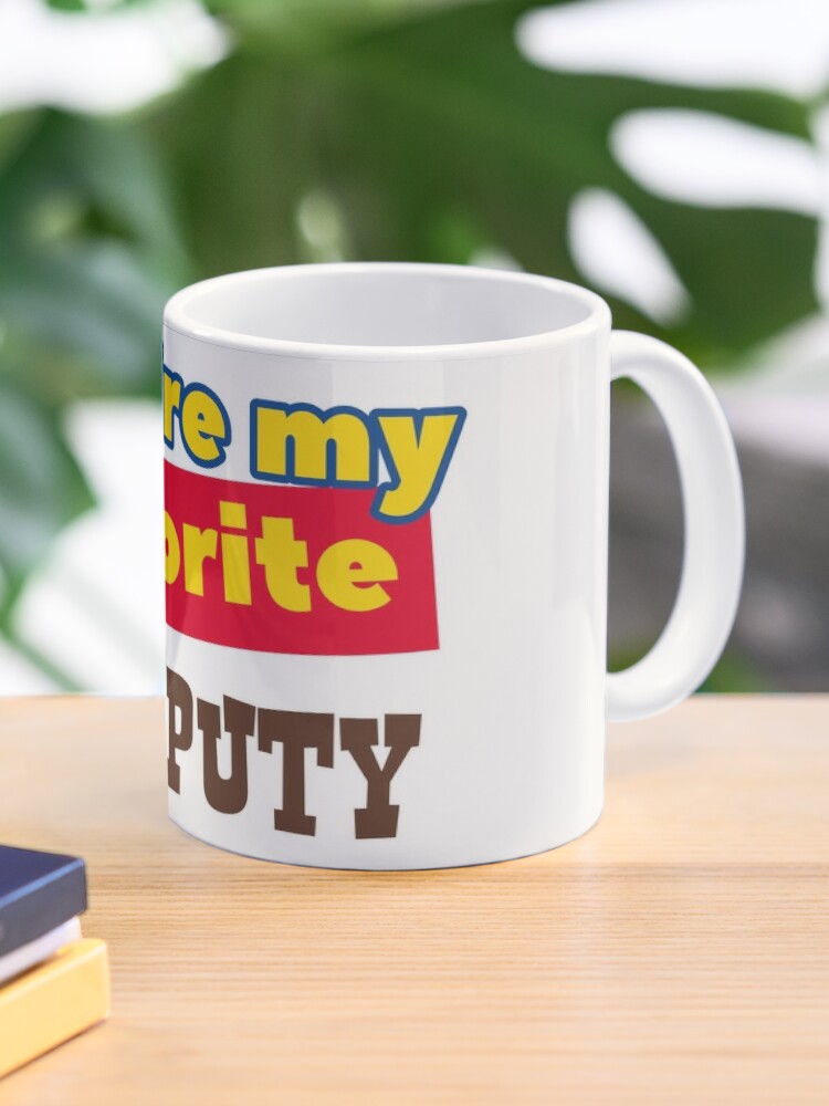 You're My Favorite Deputy Coffee Mug for Sale by Sabrina Knappins