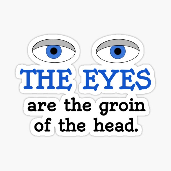 The eyes are the groin of the head (for lighter colored shirts) Sticker
