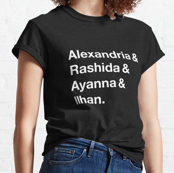 Alexandria & Ilhan & Ayanna & Rashida. (for darker shirts) Classic T-Shirt