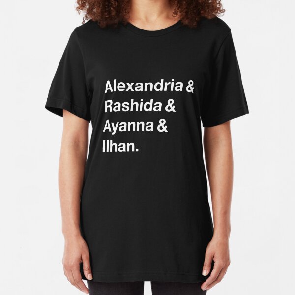 Alexandria & Ilhan & Ayanna & Rashida. (for darker shirts) Slim Fit T-Shirt
