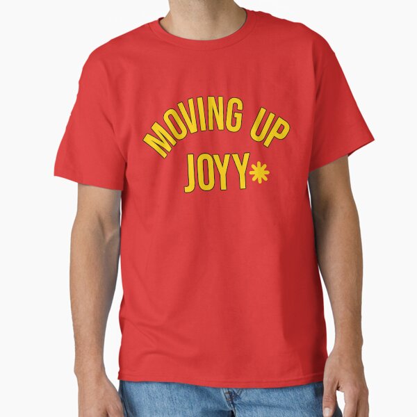 Item preview, Moving Up Joy Shirt -  Moving up joyy designed and sold by Sowz.