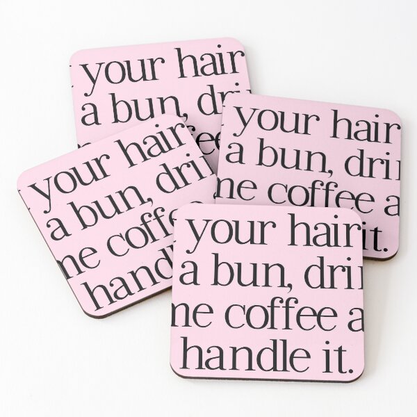 Item preview, put your hair up in a bun drink some coffee and handle it designed and sold by QuoteSpirations.