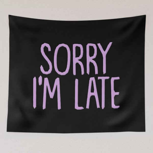 Item preview, Sorry I'm Late designed and sold by SoakedFinale.
