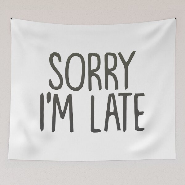 Item preview, Sorry I'm Late designed and sold by SoakedFinale.