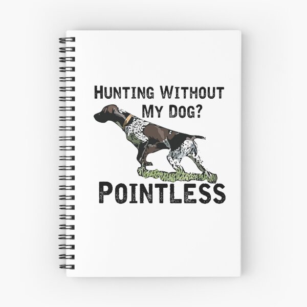 Item preview, Hunting Without My Dog? Pointless (GSP, Black Lettering) designed and sold by Hvbc.