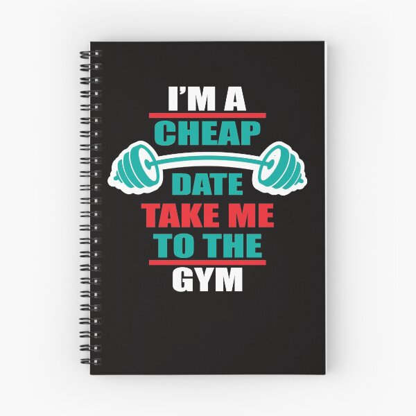 Item preview, Im A Cheap Date Take Me To The Gym designed and sold by SavvyTurtle.