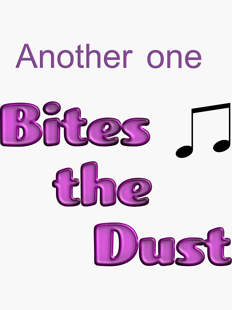 Another one bites the dust Sticker for Sale by Stickkersbys