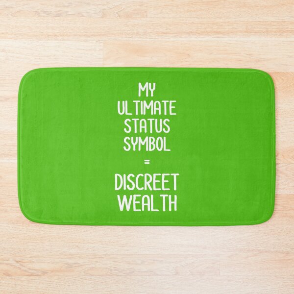 Item preview, My Ultimate Status Symbol = Discreet Wealth | Money | Life | Green designed and sold by Wintre2.