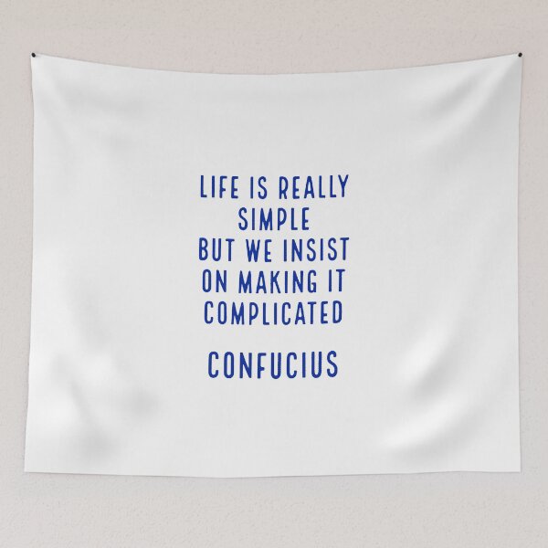 Item preview, Life is really simple but we insist on making it complicated -  Confucius Quote designed and sold by Inspirationmotivation.
