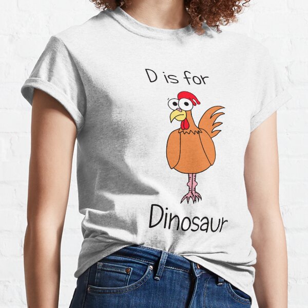 D is for Dinosaur Classic T-Shirt