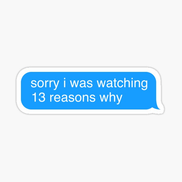 13 Reasons Why Stickers | Redbubble