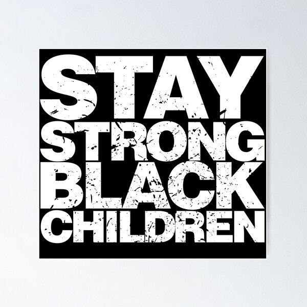 Item preview, Stay Strong Black Children designed and sold by giraffeKi.