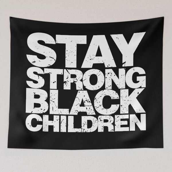 Item preview, Stay Strong Black Children designed and sold by giraffeKi.