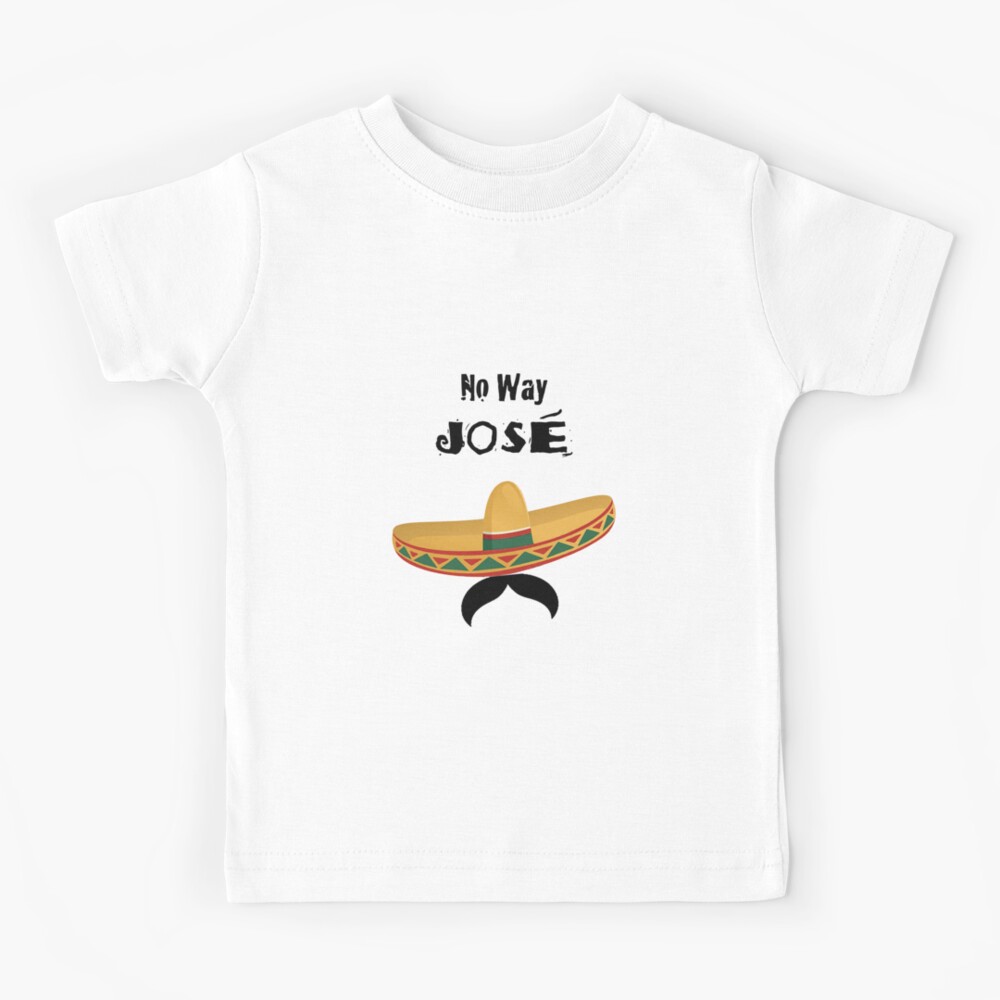 Yes Way Jose T-Shirt