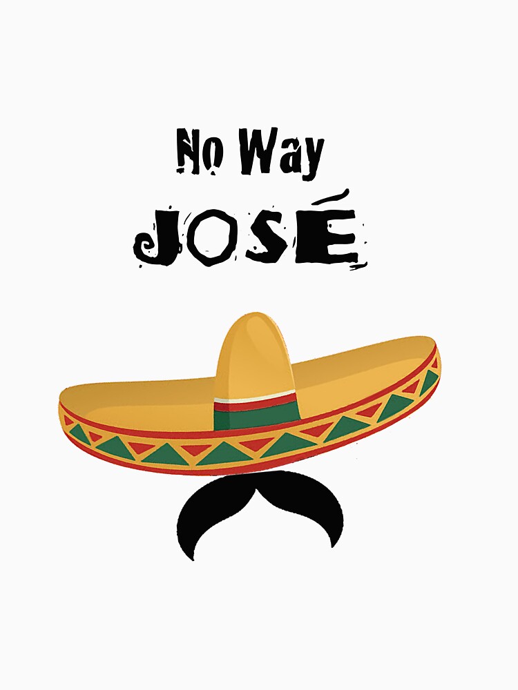 no way jose shirt