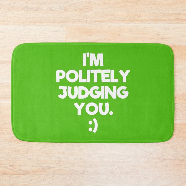 Item preview, I'm Politely Judging You | Quotes | Green designed and sold by Wintre2.