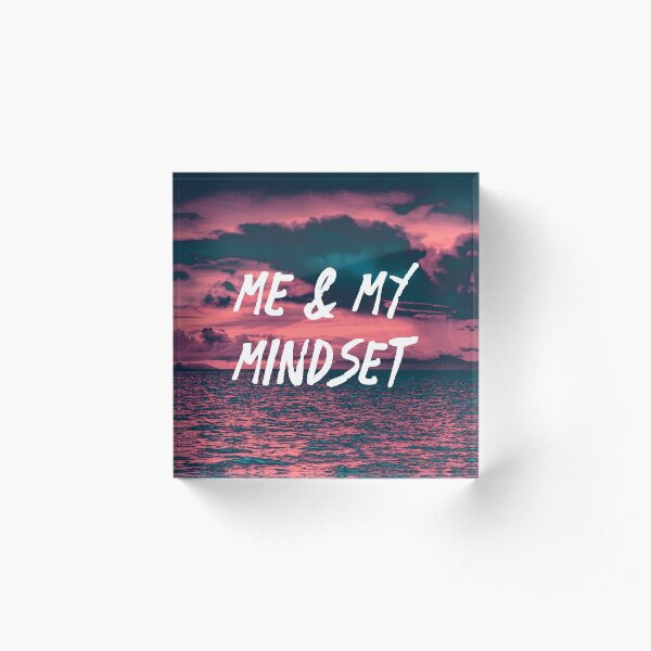 Me and My Mindset | Life | Quotes Acrylic Block