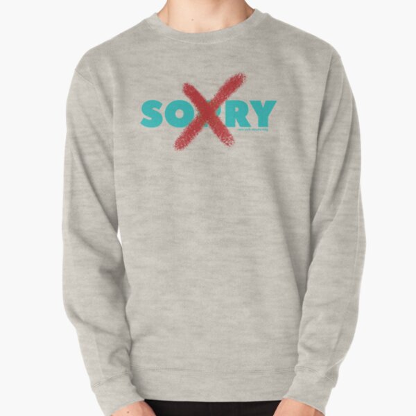 Not sorry Pullover Sweatshirt
