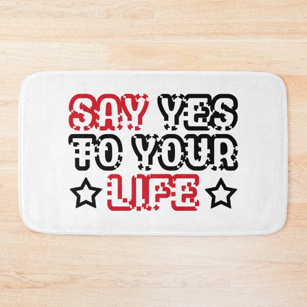 Item preview, say yes to your life designed and sold by nyco.