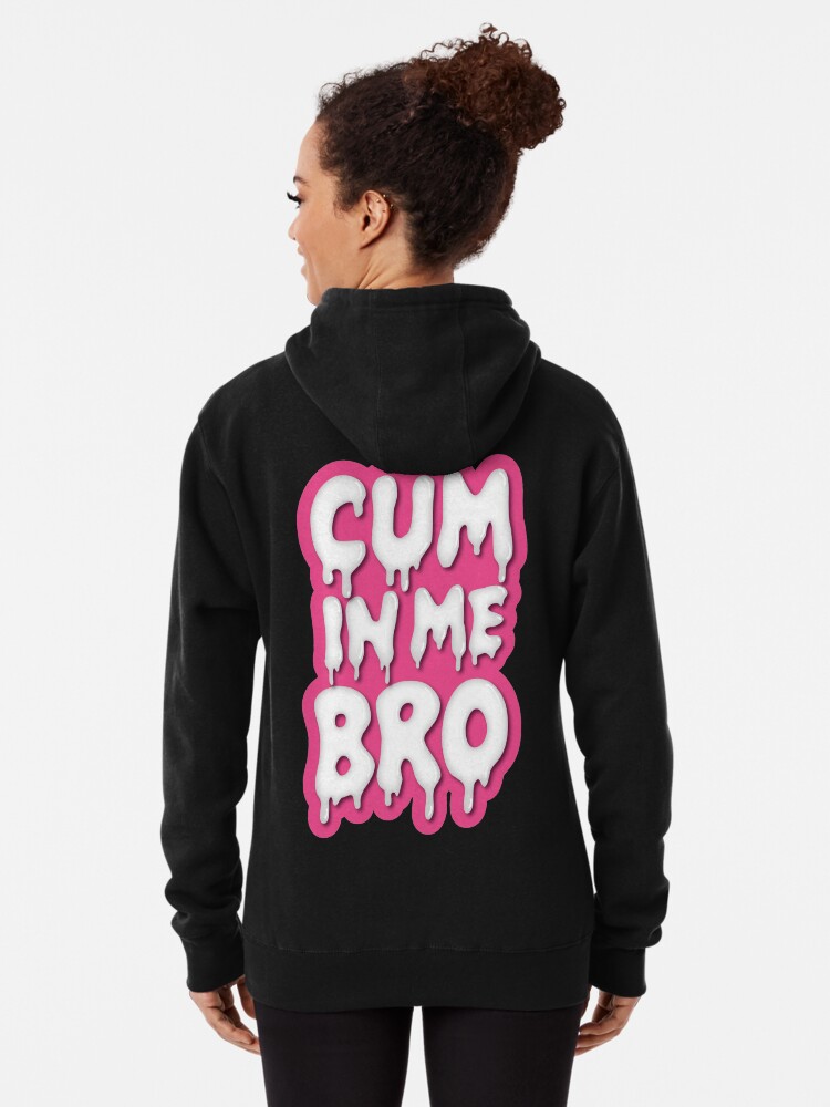 Thumbnail 1 of 5, Pullover Hoodie, Cum In Me Bro - Back designed and sold by GayCum.