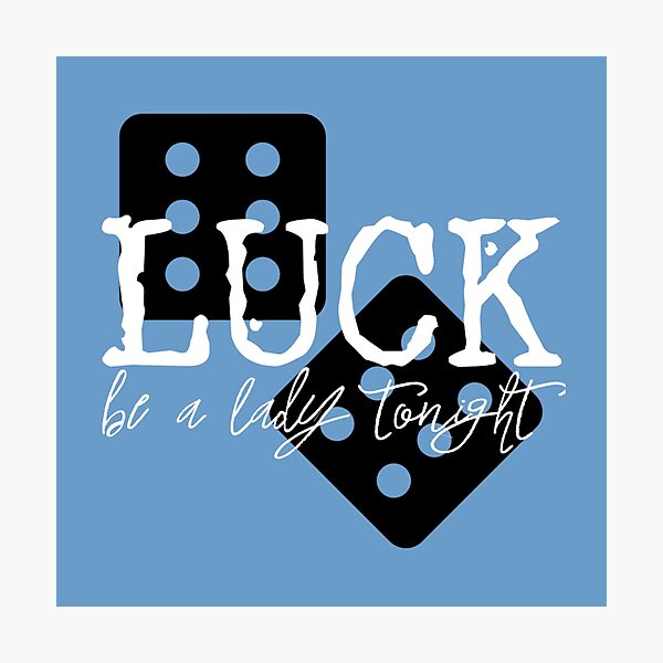 luck be a lady tonight (black dice) Photographic Print