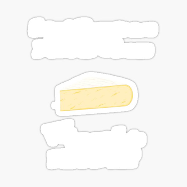 Item preview, Sweet Dreams are Made of Cheese Who Am I to Diss a Brie designed and sold by StudioN.