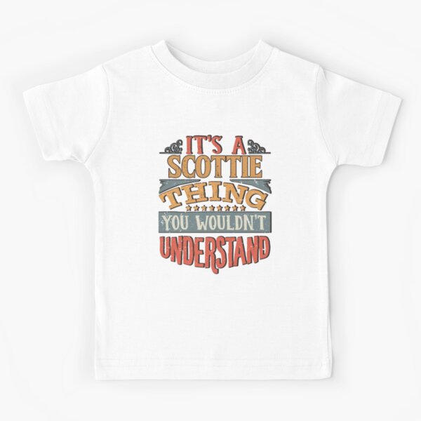 Scottie Name - Its A Scottie Thing You Wouldnt Understand - Gift For Scottie Kids T-Shirt