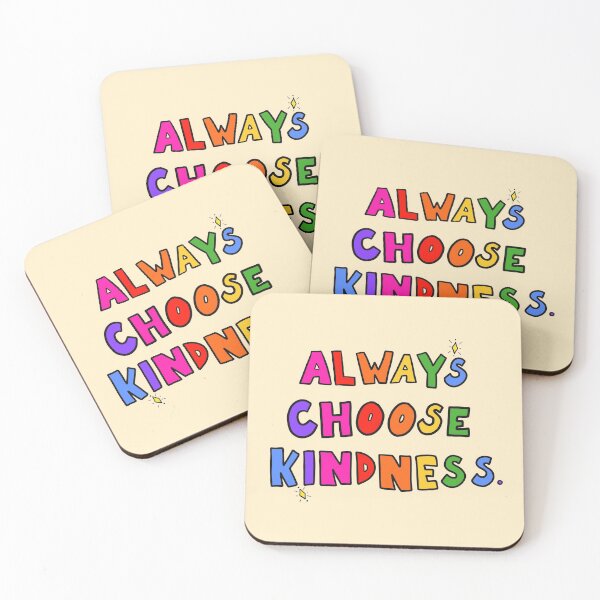 Item preview, Always Choose Kindness designed and sold by crystaldraws.