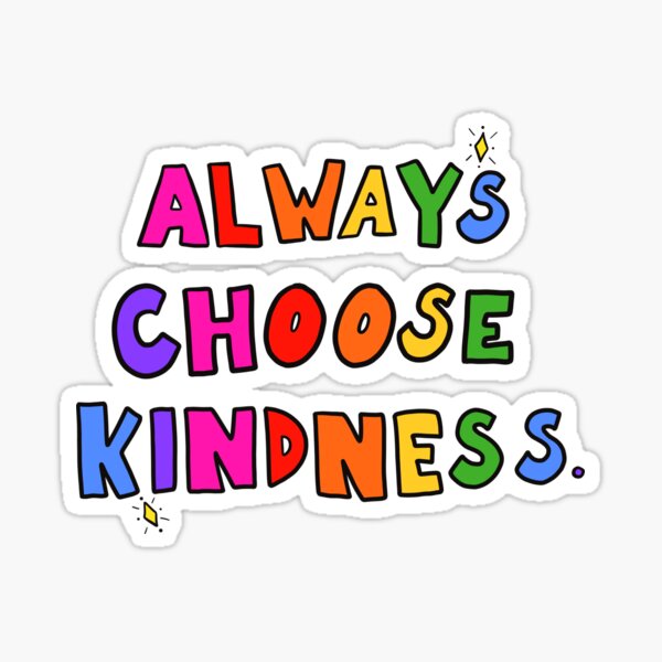 Always Choose Kindness Sticker