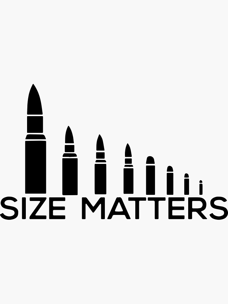 "size matters bullets funny gun rights girlfriend" Sticker for Sale by