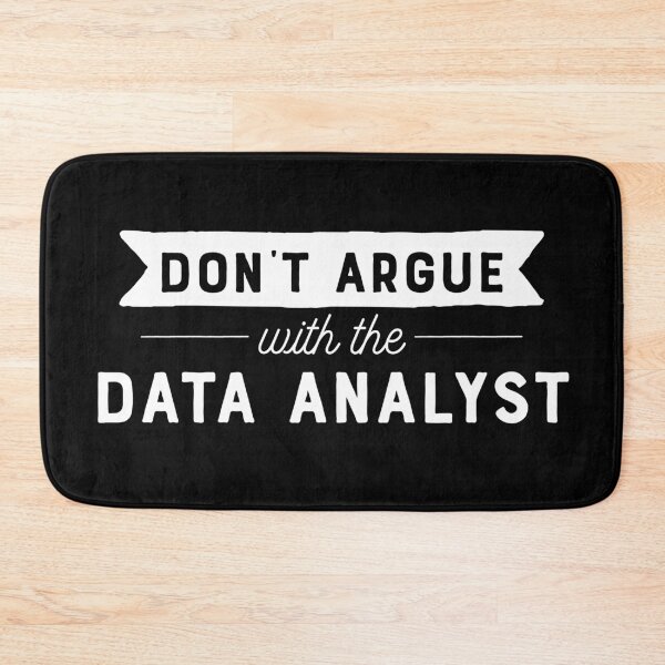 Item preview, Don't Argue With The Data Analyst designed and sold by teesaurus.