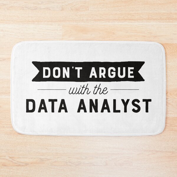 Item preview, Don't Argue With The Data Analyst designed and sold by teesaurus.