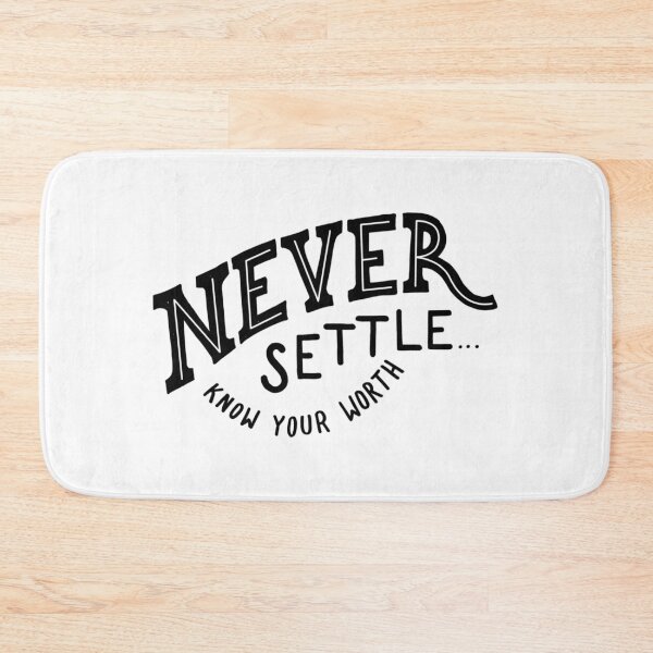 Item preview, never settle know your worth designed and sold by Kerry Pritchard.
