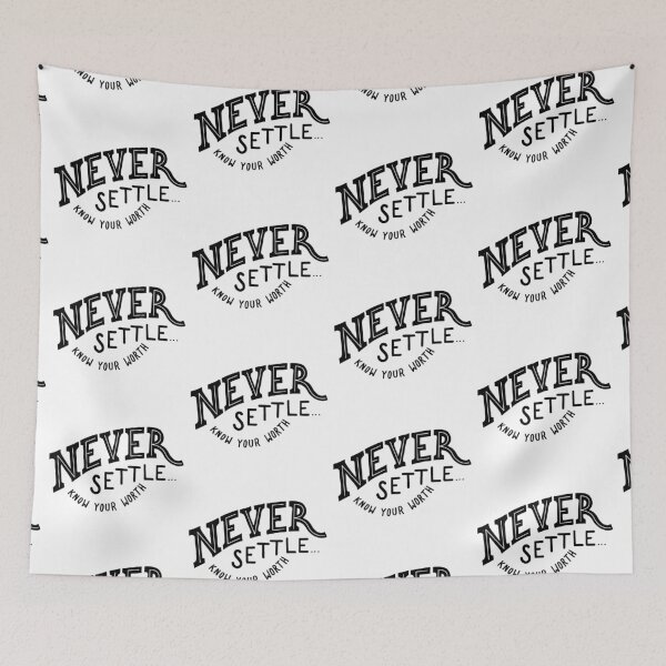 Item preview, never settle know your worth designed and sold by Kerry Pritchard.
