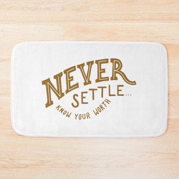 Item preview, never settle know your worth designed and sold by Kerry Pritchard.