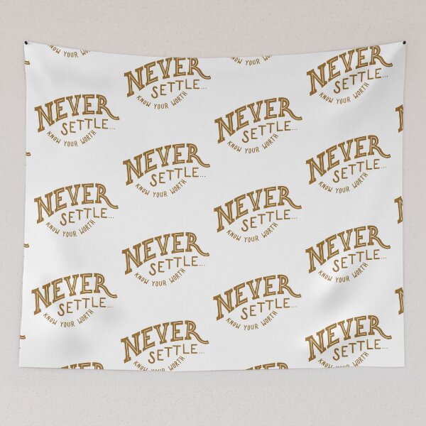 Item preview, never settle know your worth designed and sold by Kerry Pritchard.