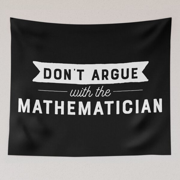 Item preview, Don't Argue With The Mathematician designed and sold by teesaurus.