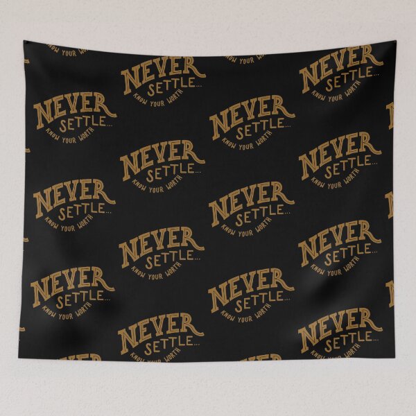 Item preview, never settle know your worth designed and sold by Kerry Pritchard.