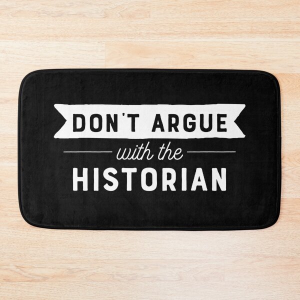 Item preview, Don't Argue With The Historian designed and sold by teesaurus.