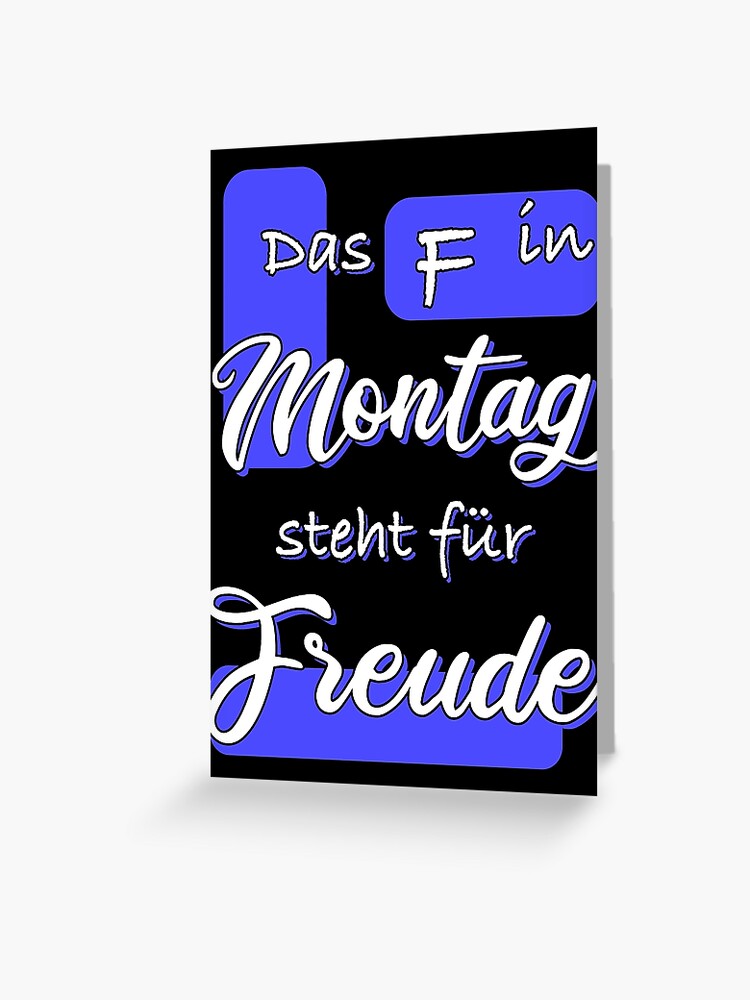 Das F In Montag Steht Für Freude Grußkarte mit "Das F in Montag steht für Freude" von Kube7 | Redbubble