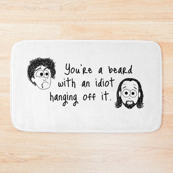 Item preview, Black Books - You're A Beard With An Idiot Hanging Of It designed and sold by Adrienne Body.