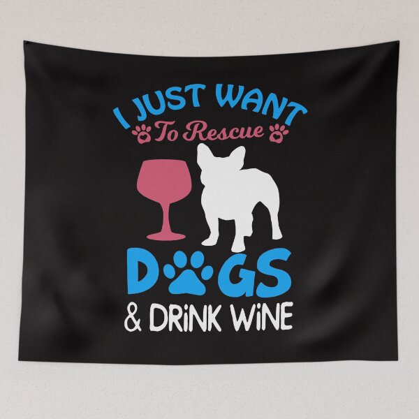 Item preview, I just Want to Rescue Dogs and Drink Wine designed and sold by SavvyTurtle.