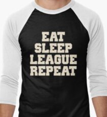 Eat Sleep League Repeat Shirt Men's Baseball ¾ T-Shirt