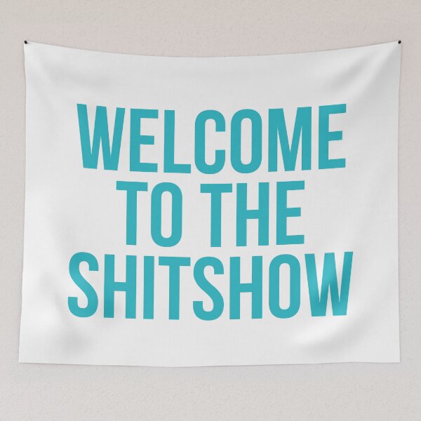 Item preview, Welcome to the SHITSHOW designed and sold by lifeisgood1.