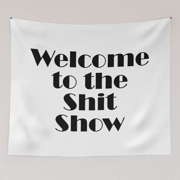 Item preview, Welcome to the Shit Show designed and sold by lifeisgood1.