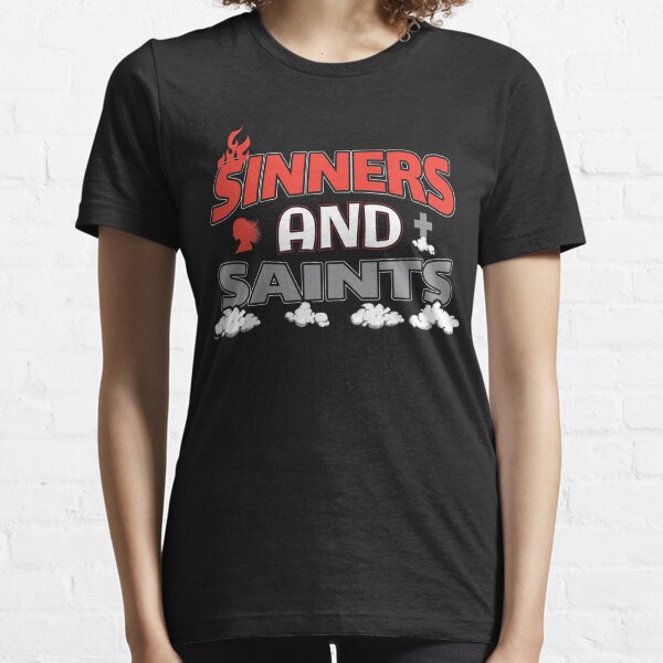 Saints And Sinners T-Shirts | Redbubble